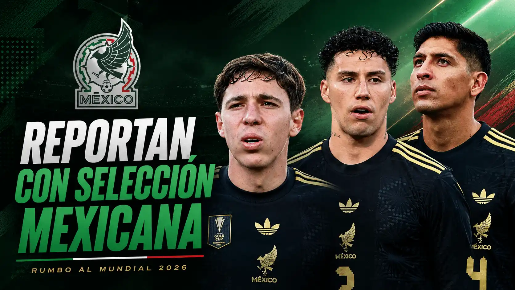 Edson Álvarez Jorge Sánchez Mateo Chávez CAR concentración Tri Mundial 2026