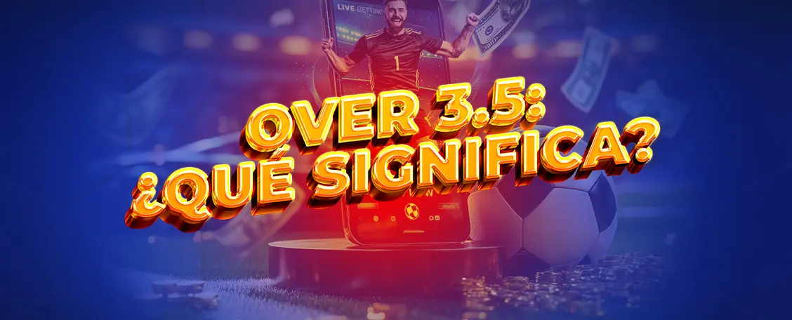 Qué significa 3.5 en apuestas Over Under Fun88 México 2026